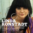Linda Ronstadt - Transmission Impossible CD1