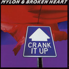 Mylon & Broken Heart - Crank It Up