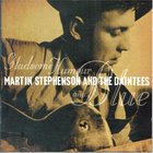 Martin Stephenson & The Daintees - Gladsome, Humour And Blue