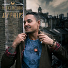 Jay Phelps - Free As The Birds