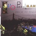 Ivo Perelman - Man Of The Forest