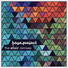 Kaya Project - The Elixir Remixes