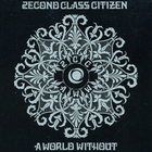 2Econd Class Citizen - A World Without