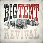 Big Tent Revival - The Way Back Home