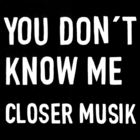 Closer Musik - You Don't Know Me (EP)