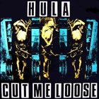Hula - Cut Me Loose (EP) (Vinyl)