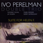 Ivo Perelman - Suite For Helen F. CD2