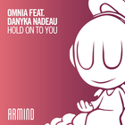Omnia - Hold On To You (Feat. Danyka Nadeau) (CDS)