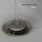 Bruce Gilbert - Diluvial (With Baw)