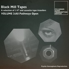 Pye Corner Audio - Black Mill Tapes Vol. 3: All Pathways Open
