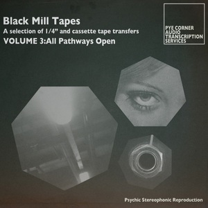 Black Mill Tapes Vol. 3: All Pathways Open