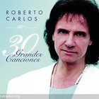 Roberto Carlos - 30 Grandes Canciones CD1