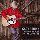 Gary P. Nunn - Taking Texas To The Country