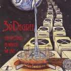 3Rdegree - The World In Which We Live (Reissued 2006)
