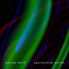 Andrew Lahiff - Approaching Worlds