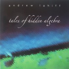 Andrew Lahiff - Tales Of Hidden Algebra