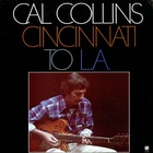 Cal Collins - Cincinnati To L.A. (Vinyl)