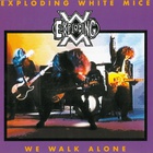 Exploding White Mice - We Walk Alone