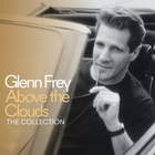 Glenn Frey - Above The Clouds - The Collection CD1