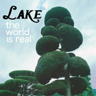 Lake (US) - The World Is Real