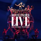 Helene Fischer Live - Die Arena-Tournee CD1
