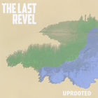 The Last Revel - Uprooted
