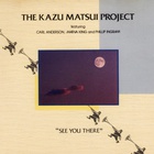 Kazu Matsui - See You There