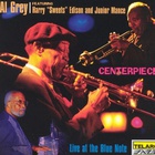 Al Grey - Centerpiece: Live At The Blue Note (Feat. Harry "Sweets" Edison)
