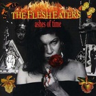 The Flesh Eaters - Ashes Of Time