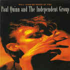 Paul Quinn - Will I Ever Be Inside Of You (With The Independent Group)