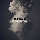Kyuss - Green Machine