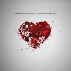 Shane Nicholson - Love And Blood