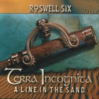 Roswell Six - Terra Incognita: A Line In The Sand