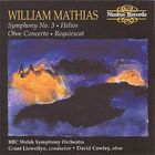 William Mathias - Symphony No. 3 & Oboe Concerto Etc.