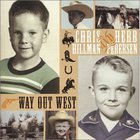 Chris Hillman - Way Out West (With Herb Pedersen)