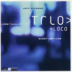 Danny Gottlieb - Trio Loco (With Jeff Richman & Jimmy Haslip)