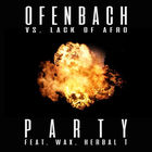 Ofenbach - PARTY (vs. Lack Of Afro, Feat. Wax And Herbal T) (CDS)