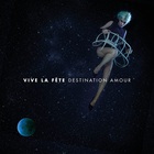 Vive La Fete - Destination Amour