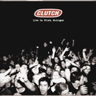 Clutch - Live In Flint, Michigan CD1