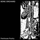 Bone Orchard - Penthouse Poultry (EP) (Vinyl)