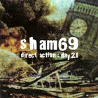 Sham 69 - Direct Action: Day 21
