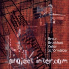 Broekhuis, Keller & Schönwälder - Project Inter.Com (With Bernd Braun)