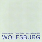 Broekhuis, Keller & Schönwälder - Wolfsburg