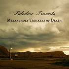 Palodine - Melancholy Truckers Of Death