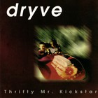 Dryve - Thrifty Mr. Kickstar