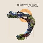 Andrew Duhon - False River