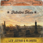 Lew Jetton & 61 South - Palestine Blues