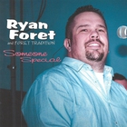 Ryan Foret & Foret Tradition - Someone Special