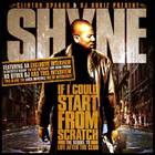 Shyne - Shyne: If I Could Start From Scratch