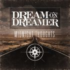 Dream On, Dreamer - Midnight Thoughts (CDS)